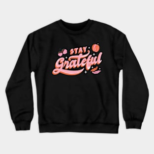 Stay Grateful Crewneck Sweatshirt